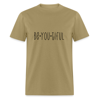 Be You Tiful T-Shirt (Beautiful) - khaki