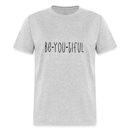 Be You Tiful T-Shirt (Beautiful) - heather gray