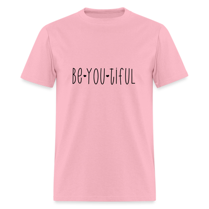 Be You Tiful T-Shirt (Beautiful) - pink