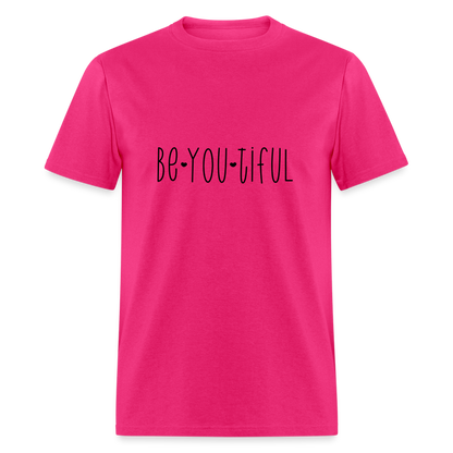 Be You Tiful T-Shirt (Beautiful) - fuchsia