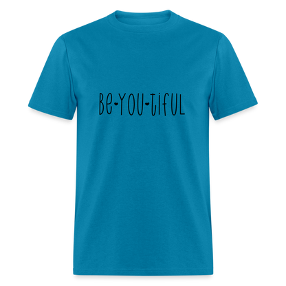 Be You Tiful T-Shirt (Beautiful) - turquoise