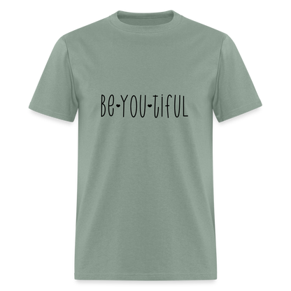 Be You Tiful T-Shirt (Beautiful) - sage