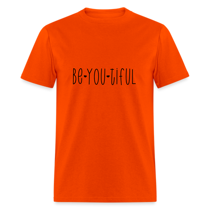 Be You Tiful T-Shirt (Beautiful) - orange