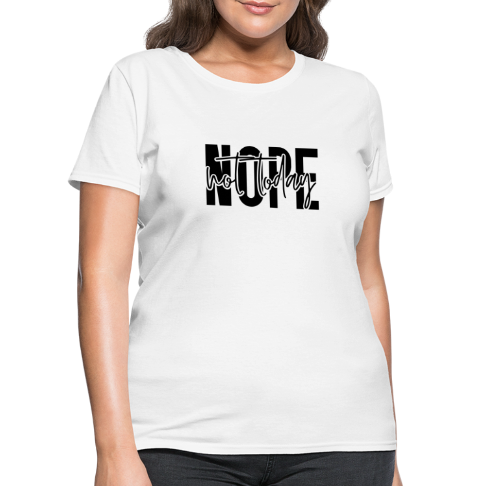 Nope Not Today T-Shirt - white