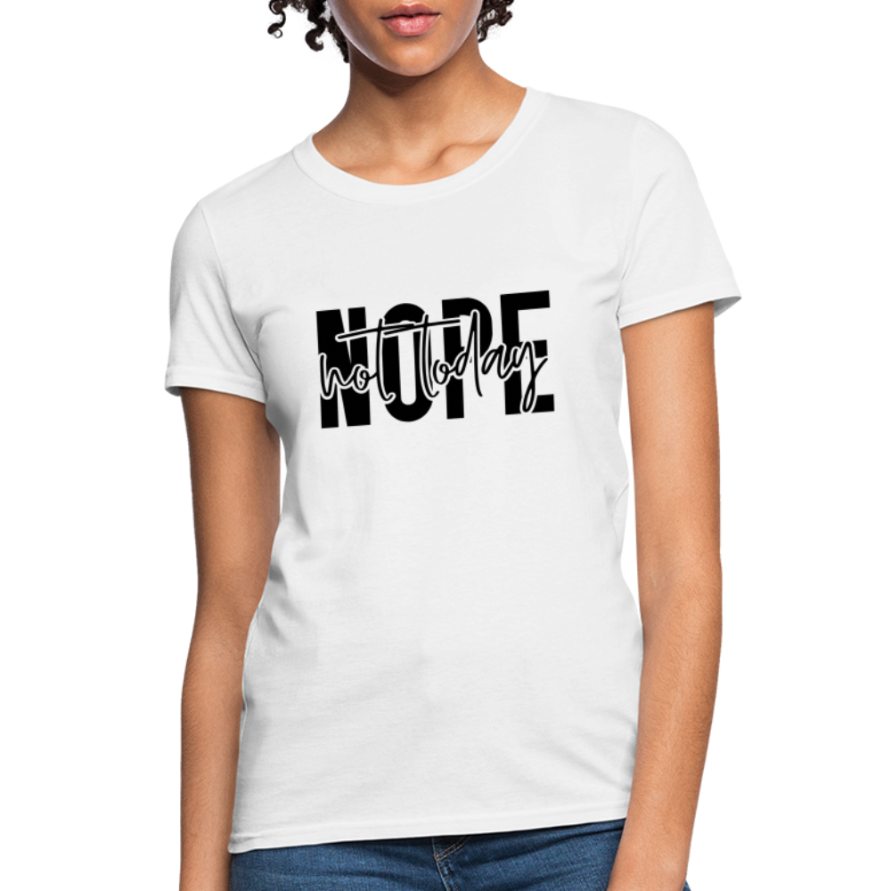 Nope Not Today T-Shirt - white