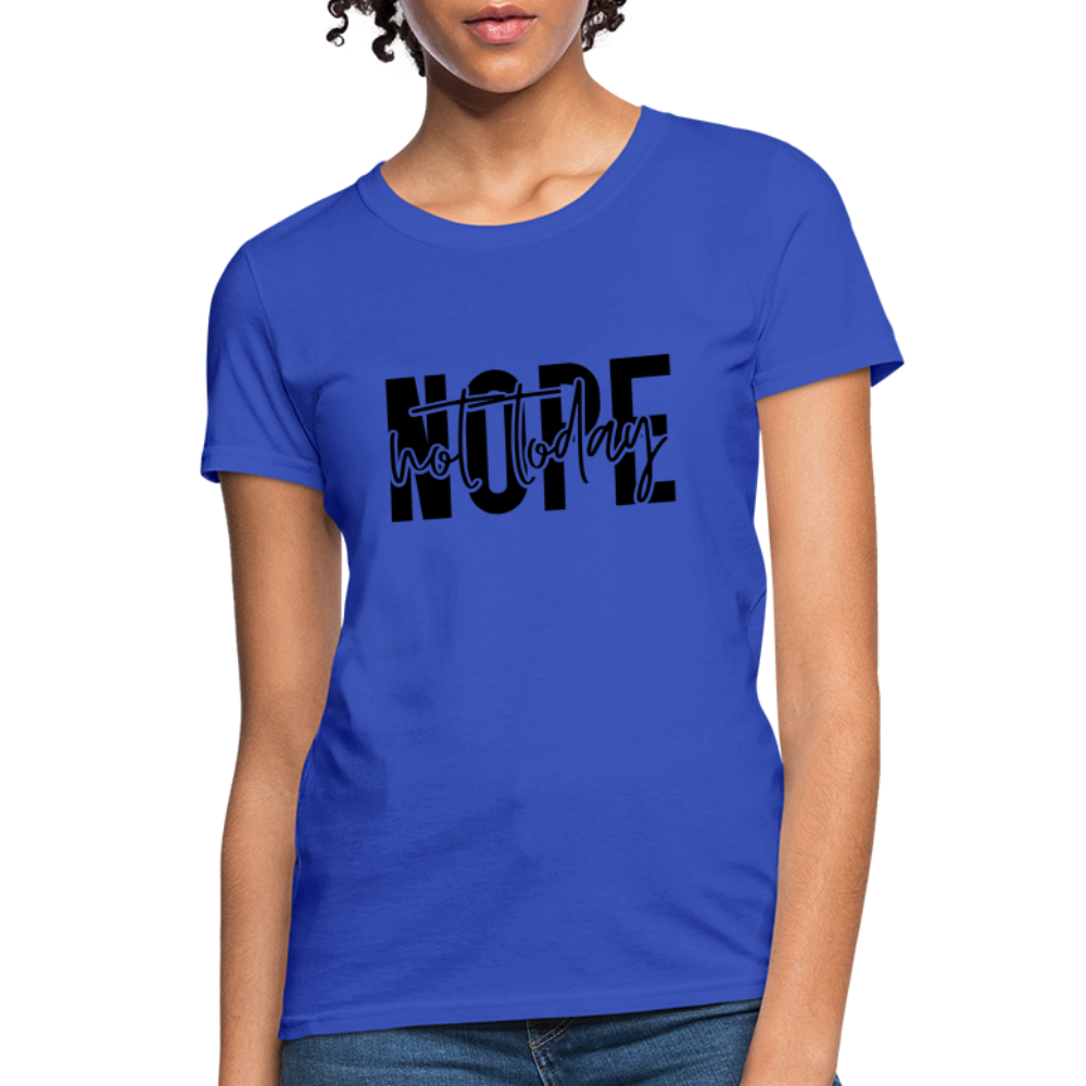 Nope Not Today T-Shirt - royal blue