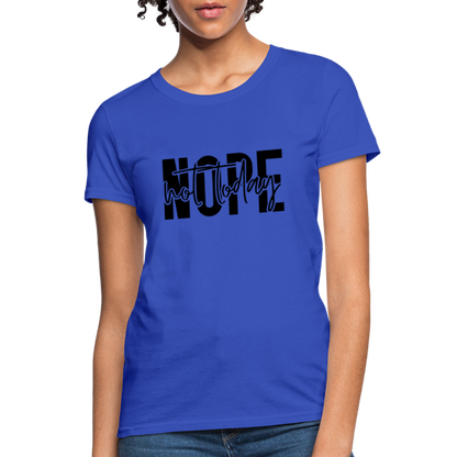 Nope Not Today T-Shirt - royal blue