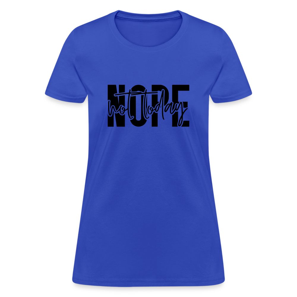 Nope Not Today T-Shirt - royal blue