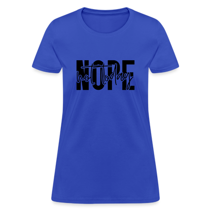 Nope Not Today T-Shirt - royal blue