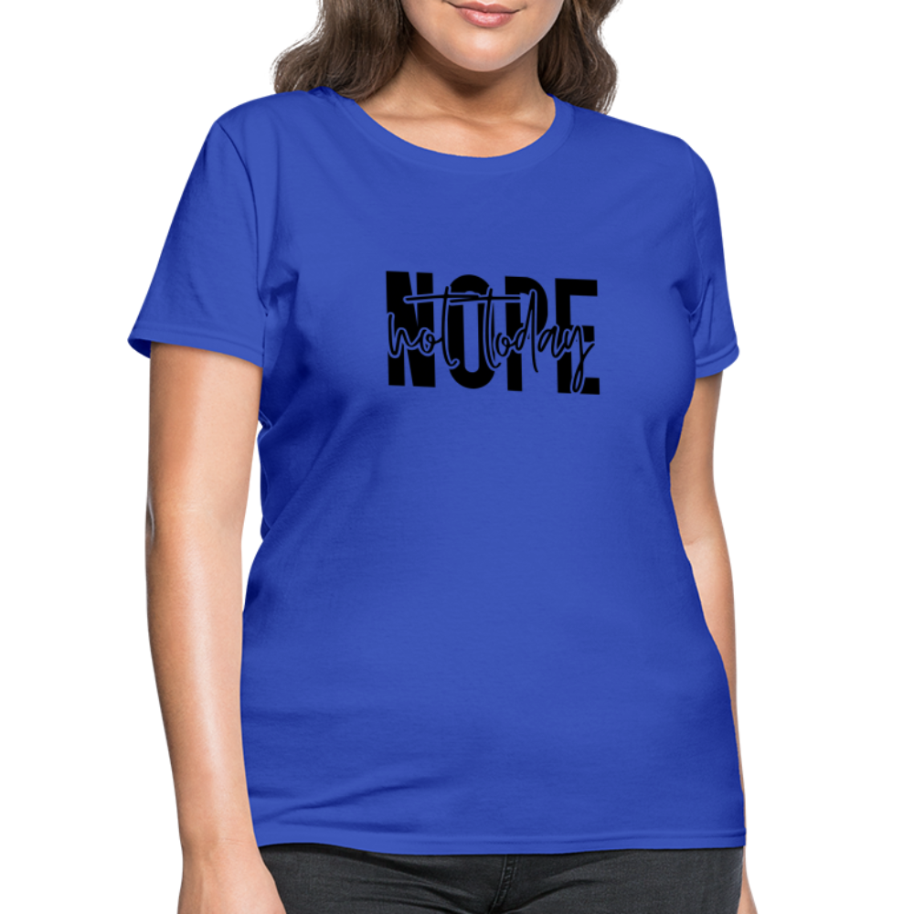 Nope Not Today T-Shirt - royal blue