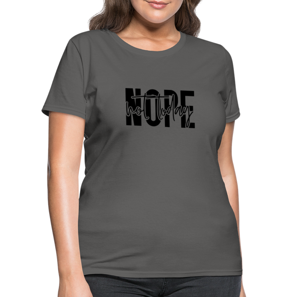 Nope Not Today T-Shirt - charcoal