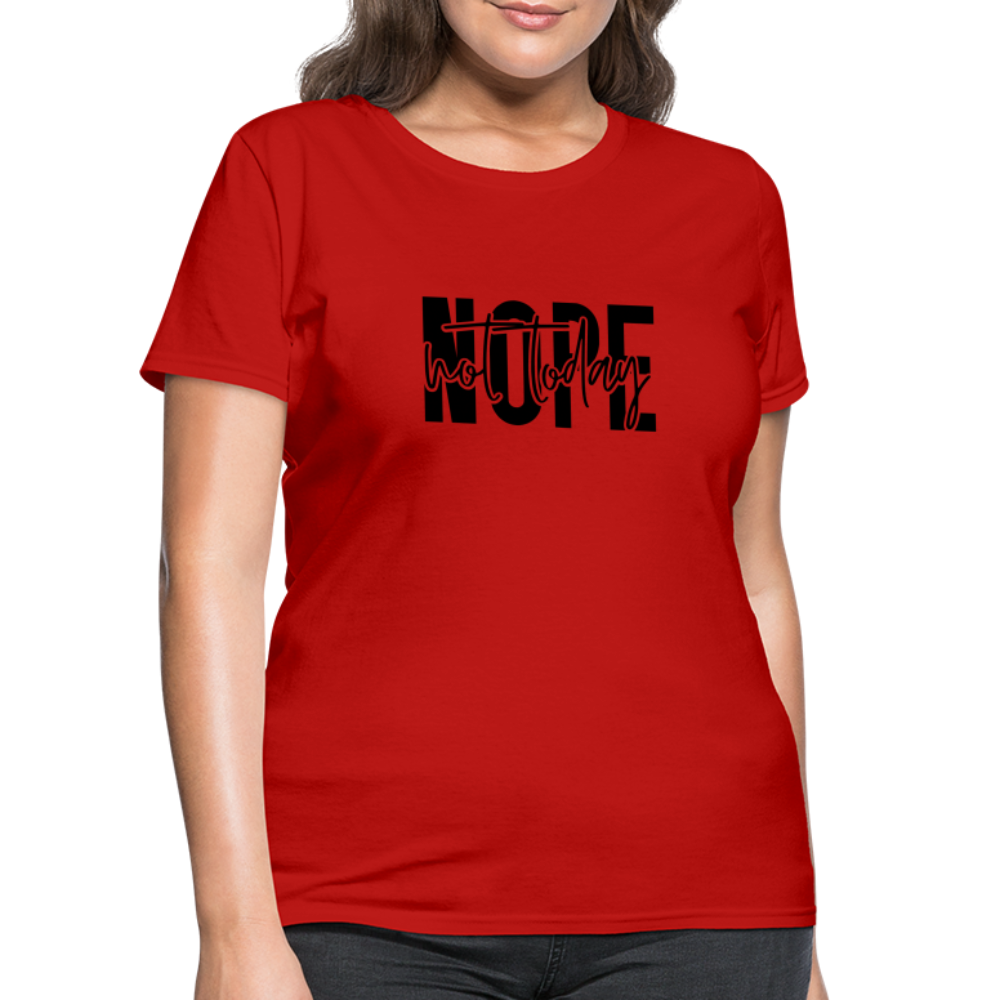 Nope Not Today T-Shirt - red