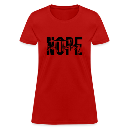 Nope Not Today T-Shirt - red