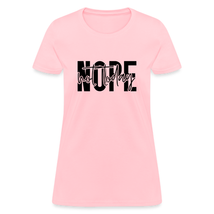 Nope Not Today T-Shirt - pink