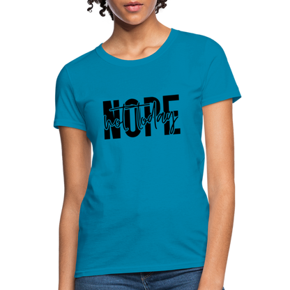 Nope Not Today T-Shirt - turquoise