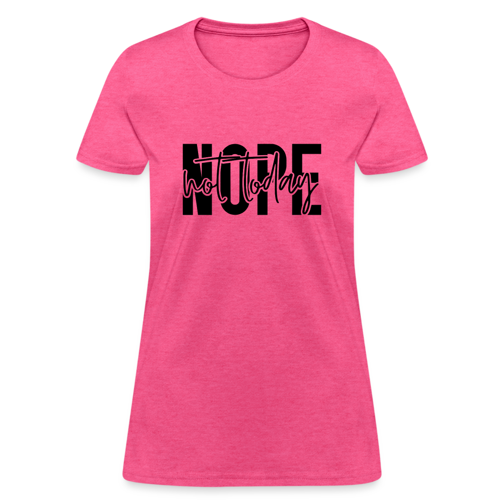 Nope Not Today T-Shirt - heather pink