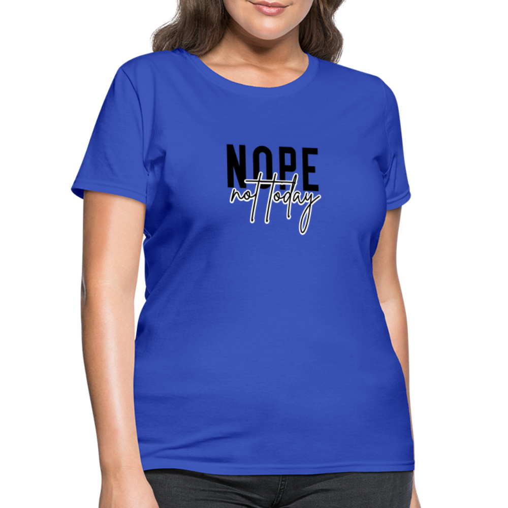Nope Not Today Women's T-Shirt - royal blue