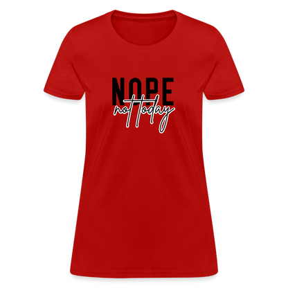 Nope Not Today Women's T-Shirt - red