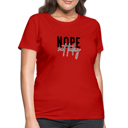 Nope Not Today Women's T-Shirt - red