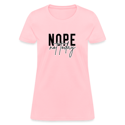 Nope Not Today Women's T-Shirt - pink