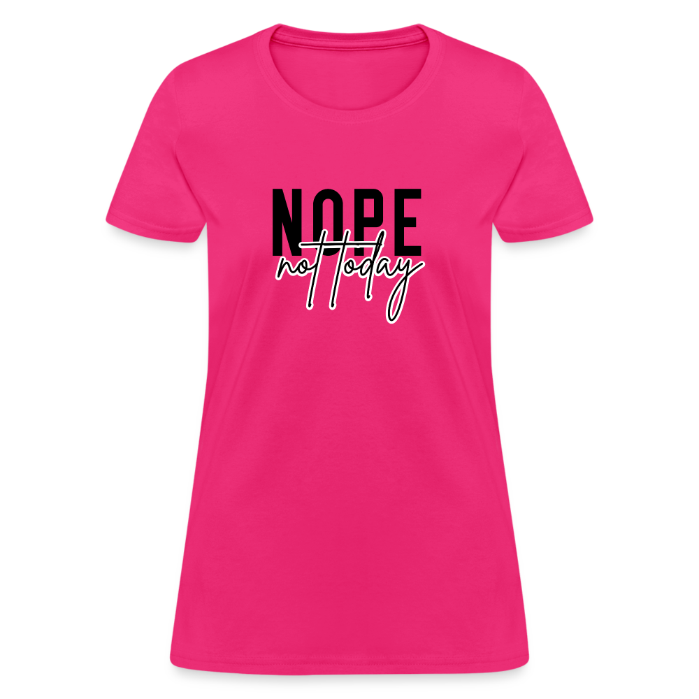 Nope Not Today Women's T-Shirt - fuchsia