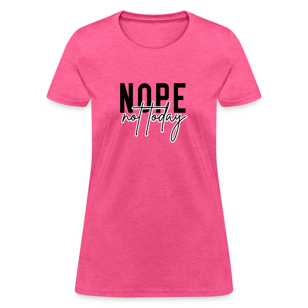 Nope Not Today Women's T-Shirt - heather pink