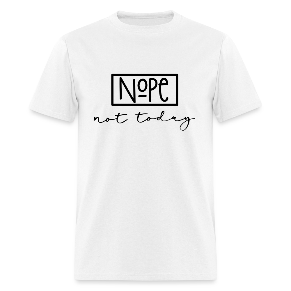 Nope Not Today T-Shirt - white