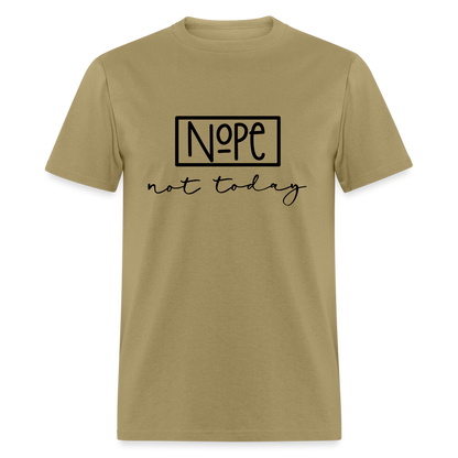 Nope Not Today T-Shirt - khaki