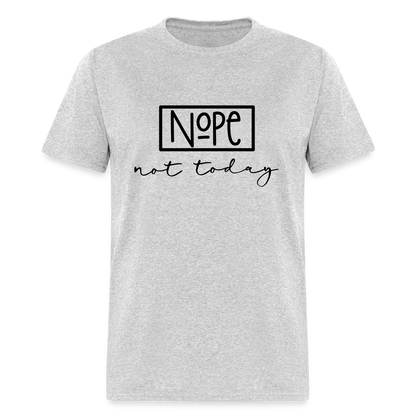 Nope Not Today T-Shirt - heather gray