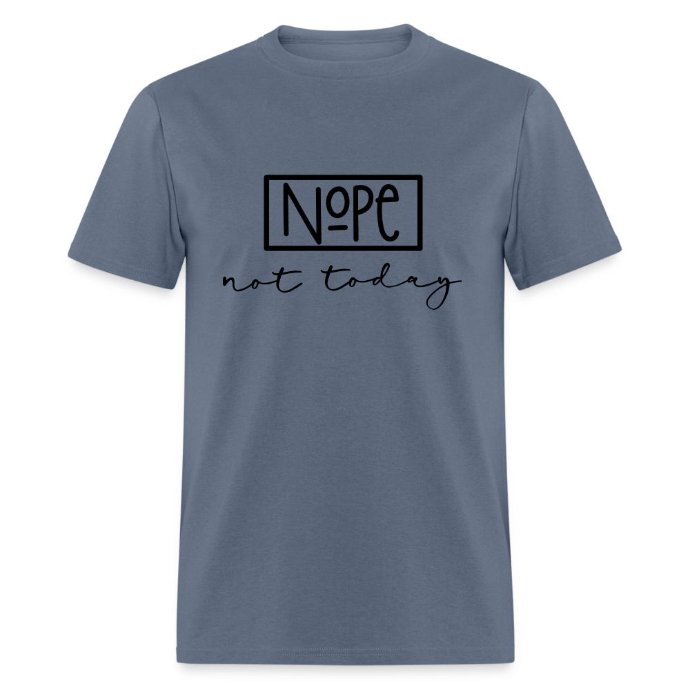 Nope Not Today T-Shirt - denim