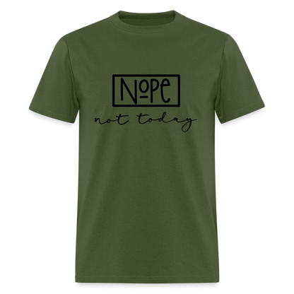 Nope Not Today T-Shirt - military green