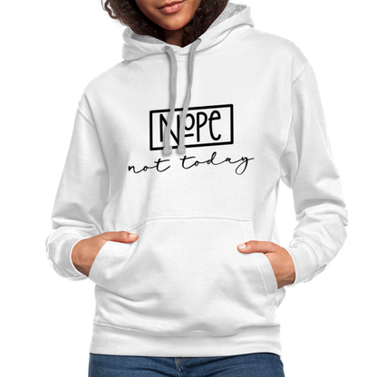 NoPe Not Today Heavy Hoodie - white/gray