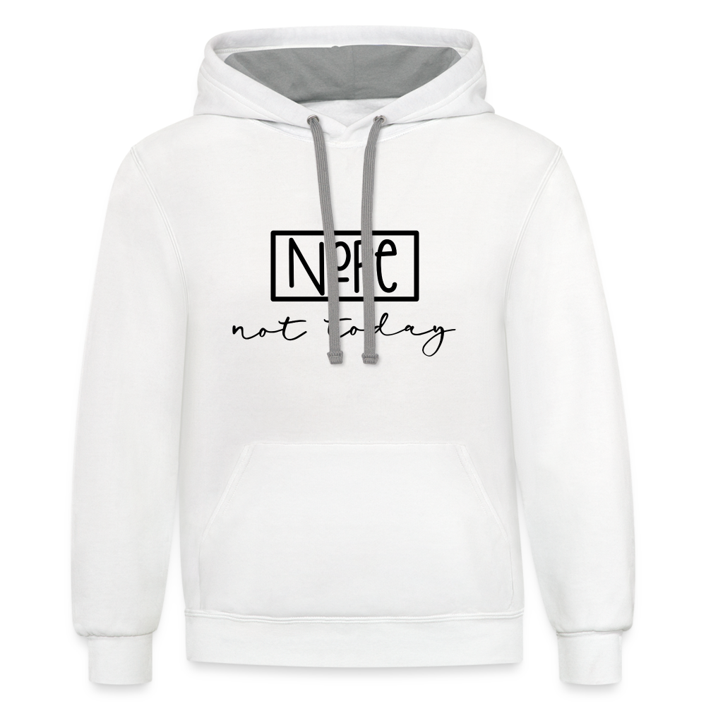 NoPe Not Today Heavy Hoodie - white/gray