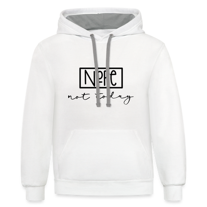 NoPe Not Today Heavy Hoodie - white/gray