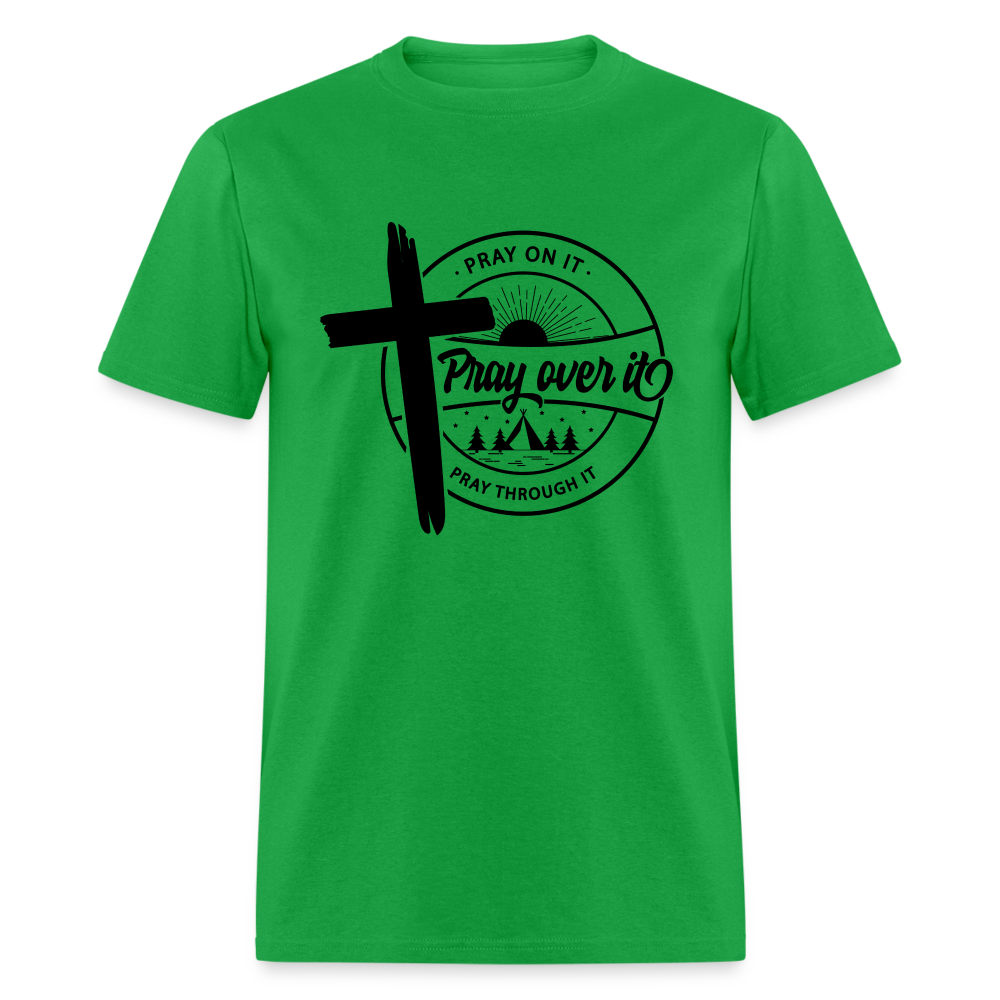 Pray On It, Pray Over It, Pray Through It T-Shirt - bright green