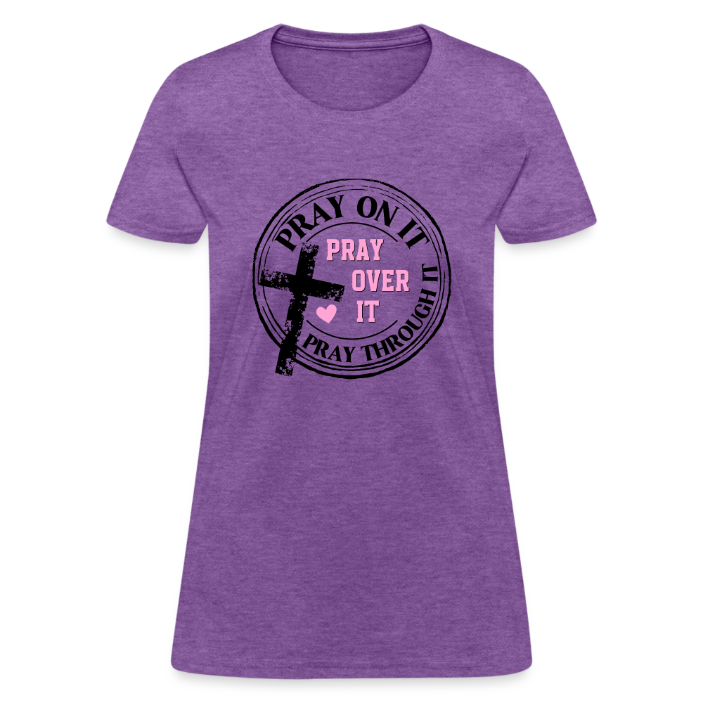 Pray Over It, Pray On It, Pray Through It T-Shirt - purple heather