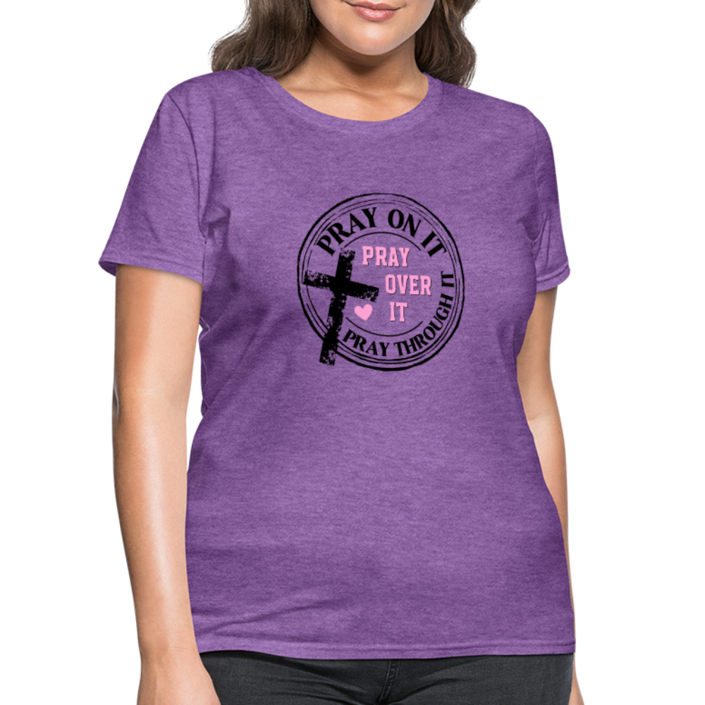 Pray Over It, Pray On It, Pray Through It T-Shirt - purple heather