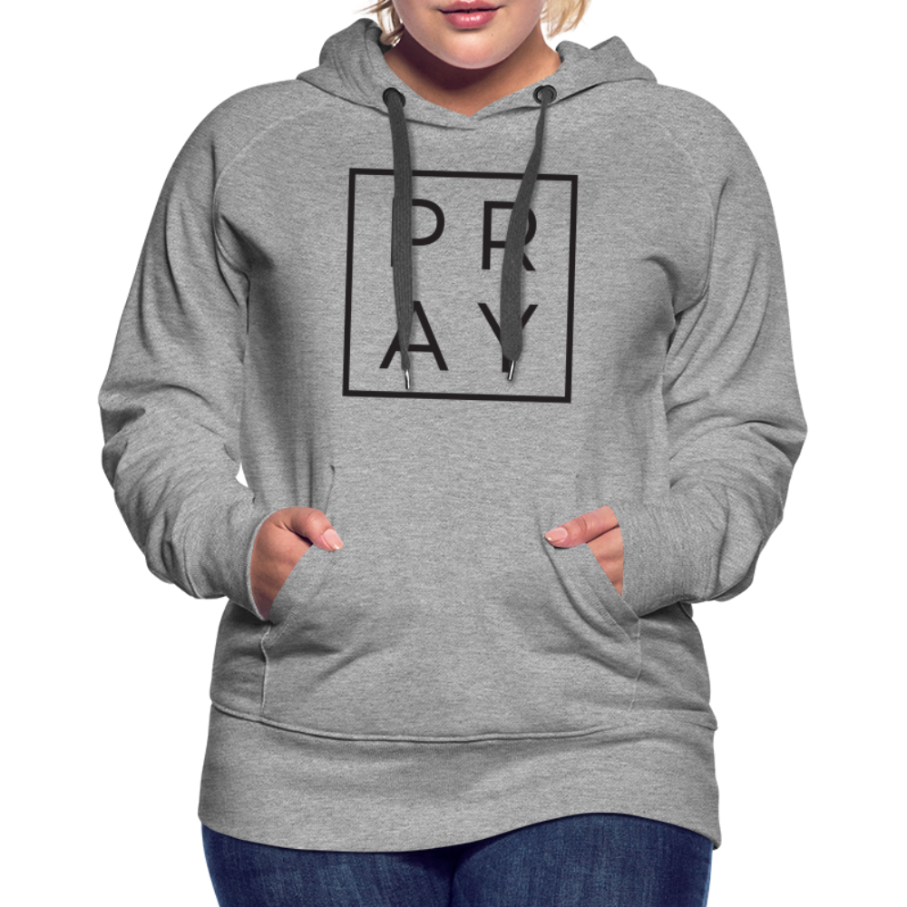 Women’s Premium Pray Hoodie - heather grey