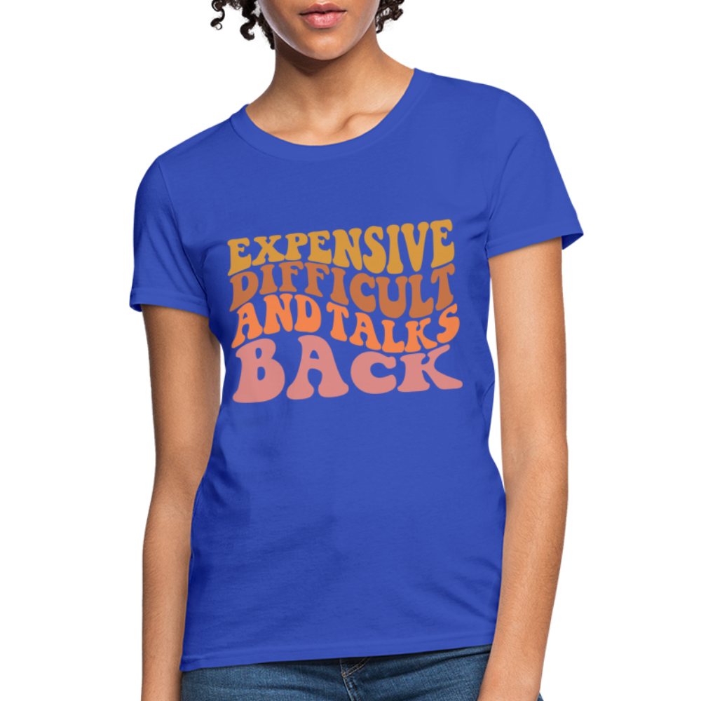 Expensive Difficult and Talks Back T-Shirt - royal blue