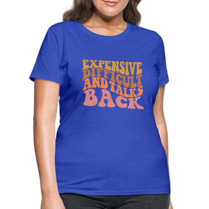 Expensive Difficult and Talks Back T-Shirt - royal blue