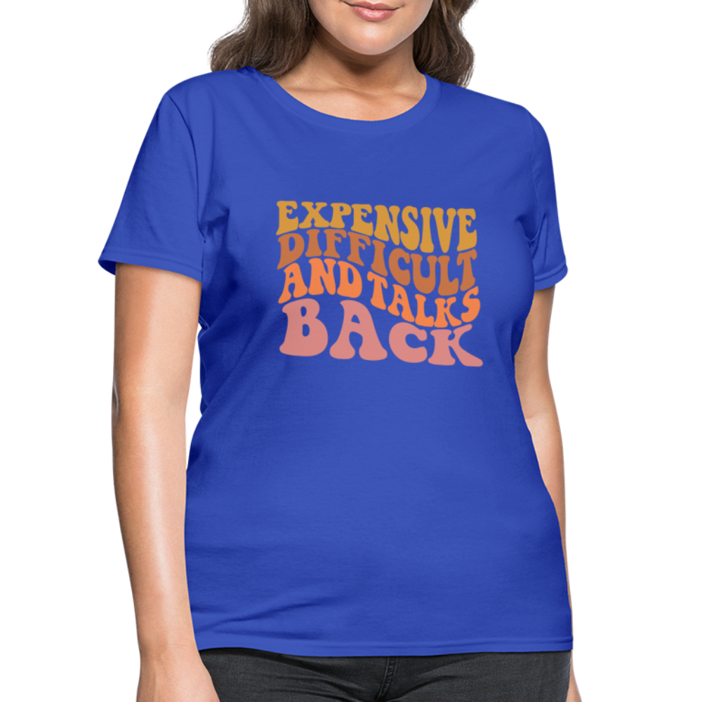 Expensive Difficult and Talks Back T-Shirt - royal blue