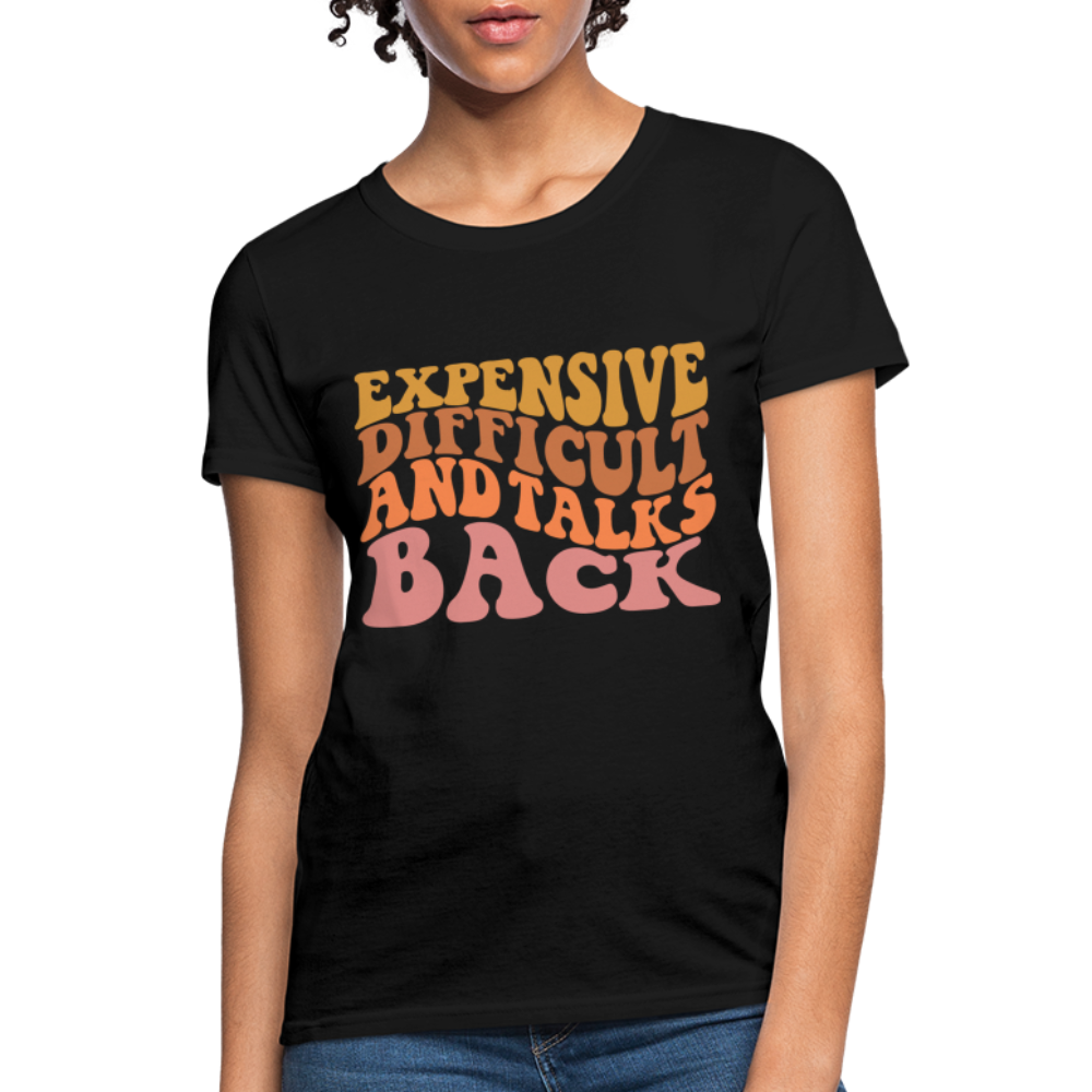 Expensive Difficult and Talks Back T-Shirt - black