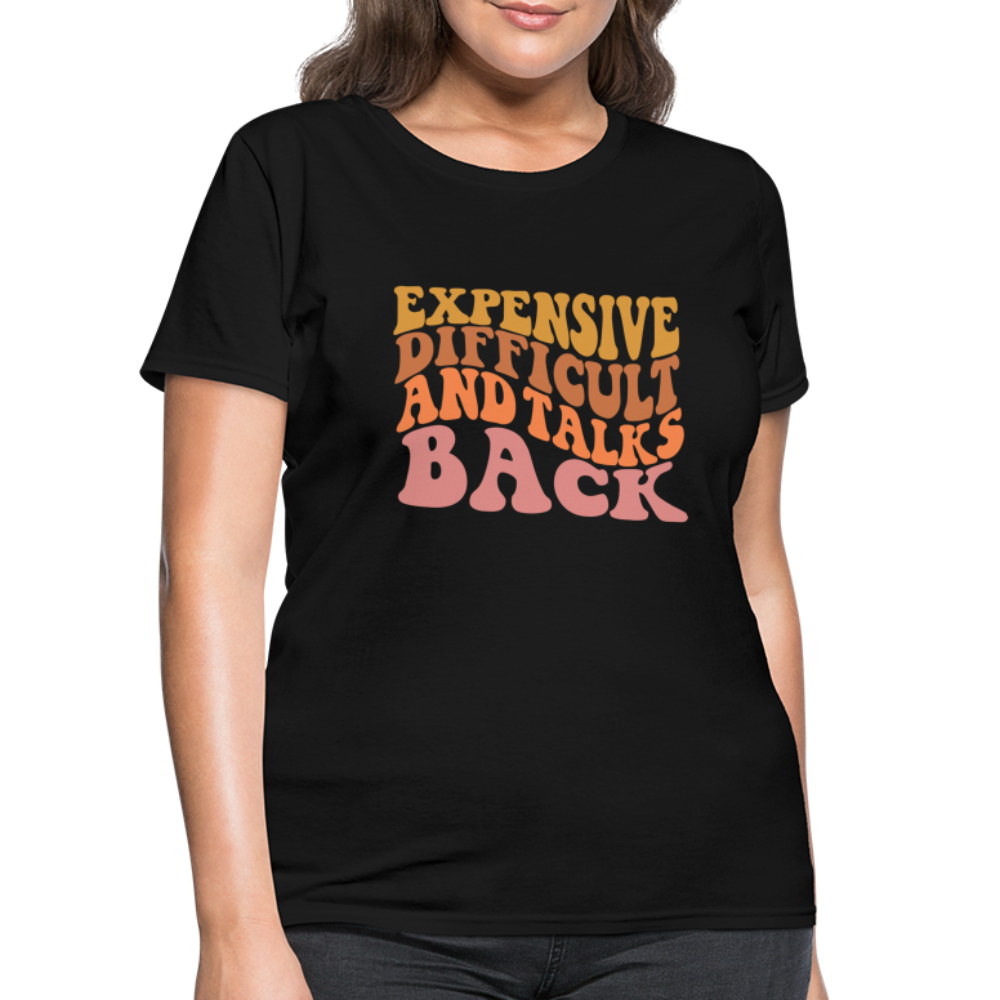 Expensive Difficult and Talks Back T-Shirt - black