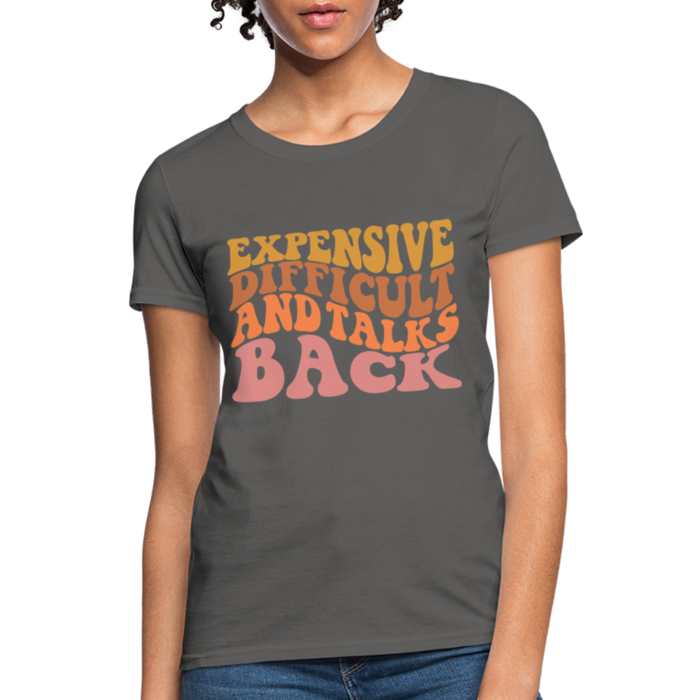 Expensive Difficult and Talks Back T-Shirt - charcoal