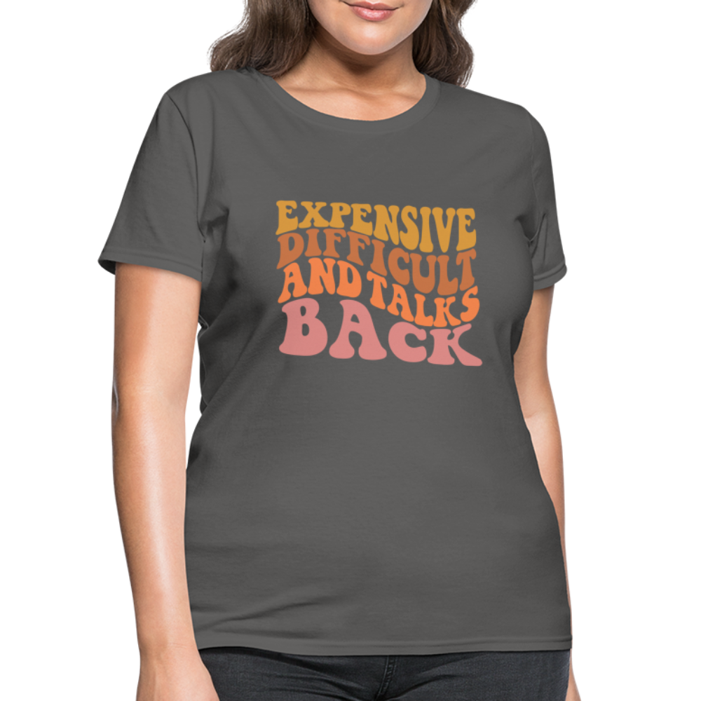 Expensive Difficult and Talks Back T-Shirt - charcoal