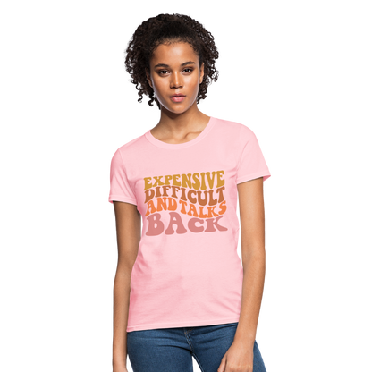 Expensive Difficult and Talks Back T-Shirt - pink
