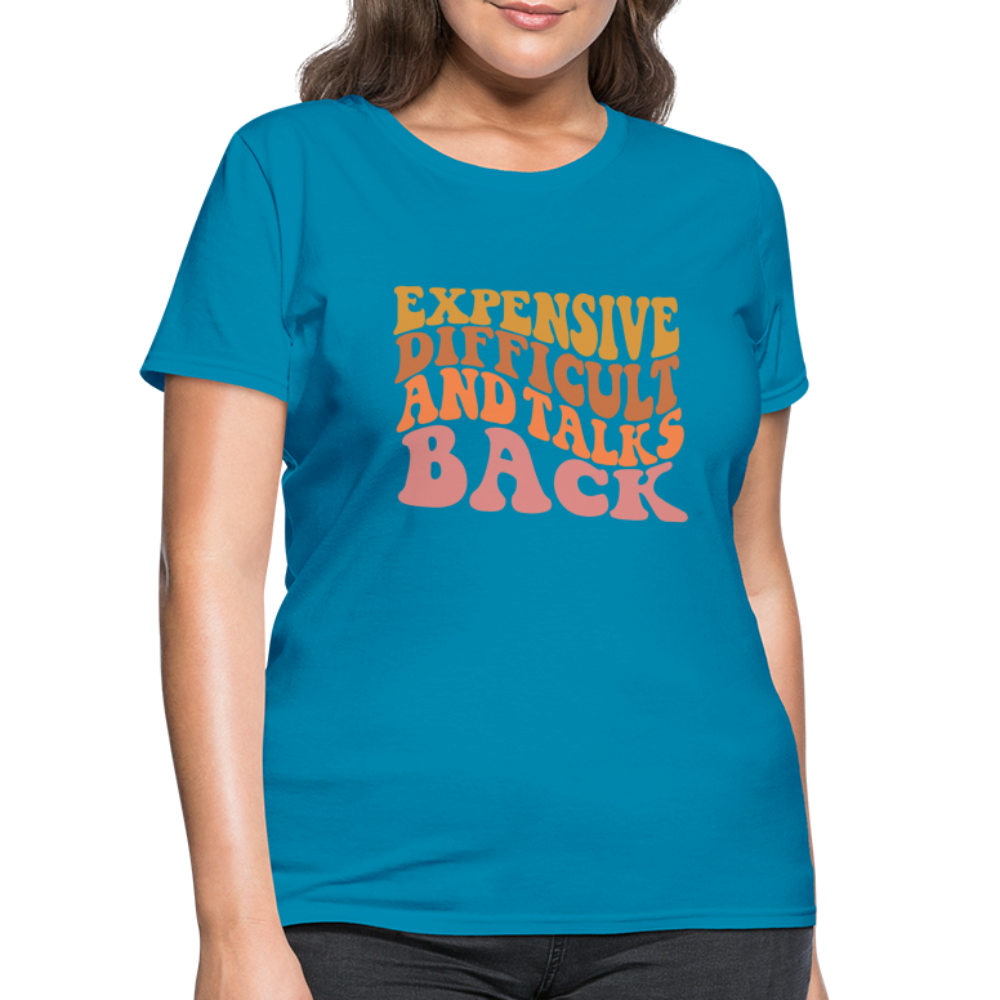 Expensive Difficult and Talks Back T-Shirt - turquoise