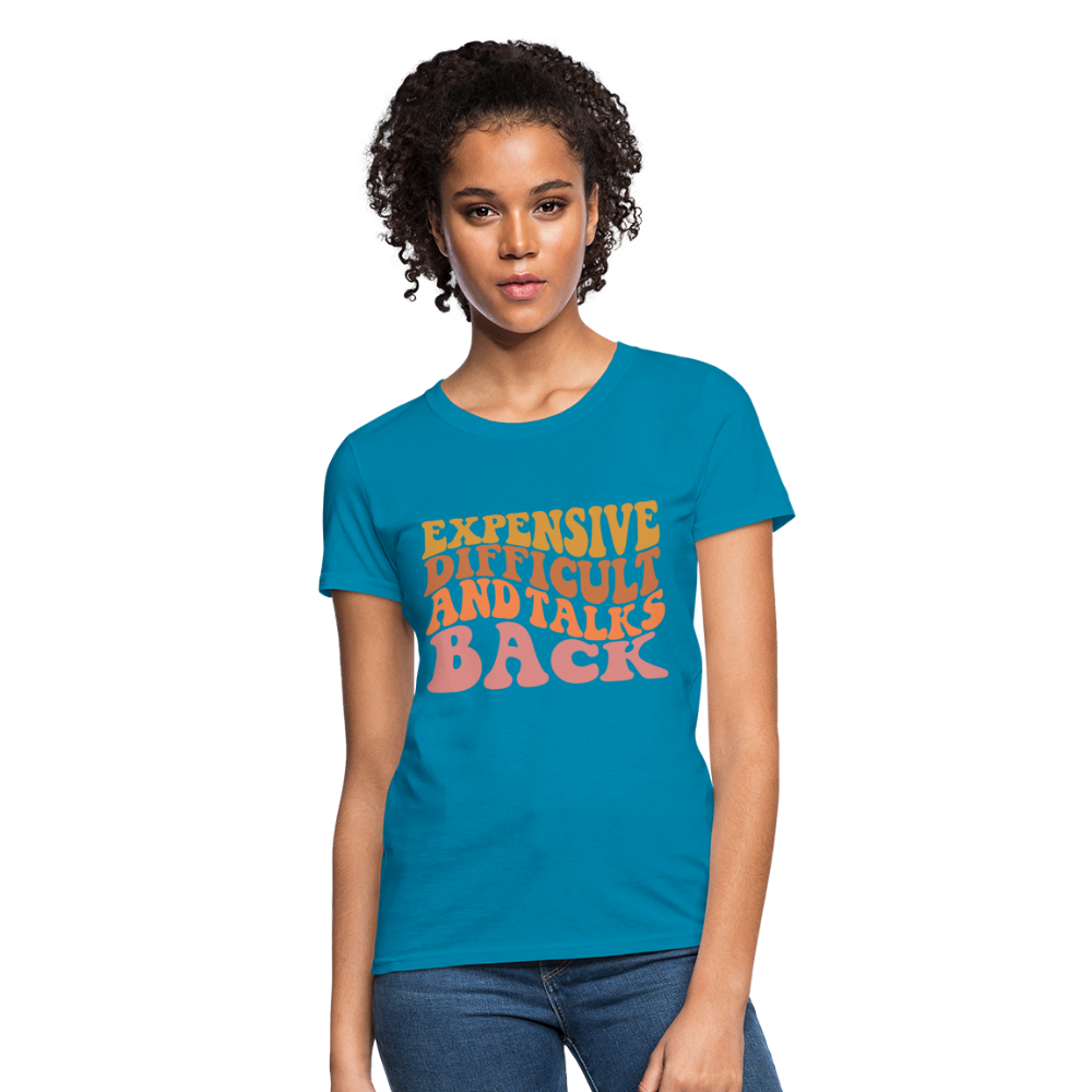 Expensive Difficult and Talks Back T-Shirt - turquoise