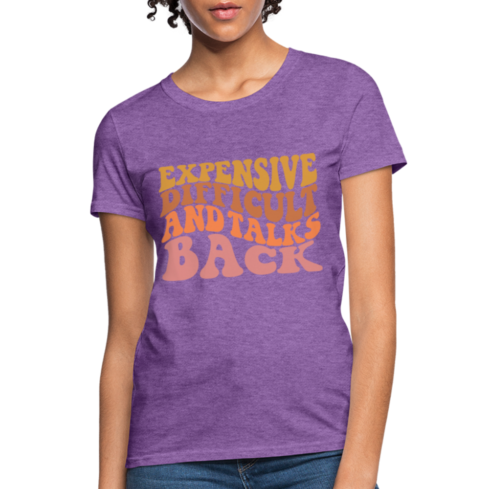 Expensive Difficult and Talks Back T-Shirt - purple heather