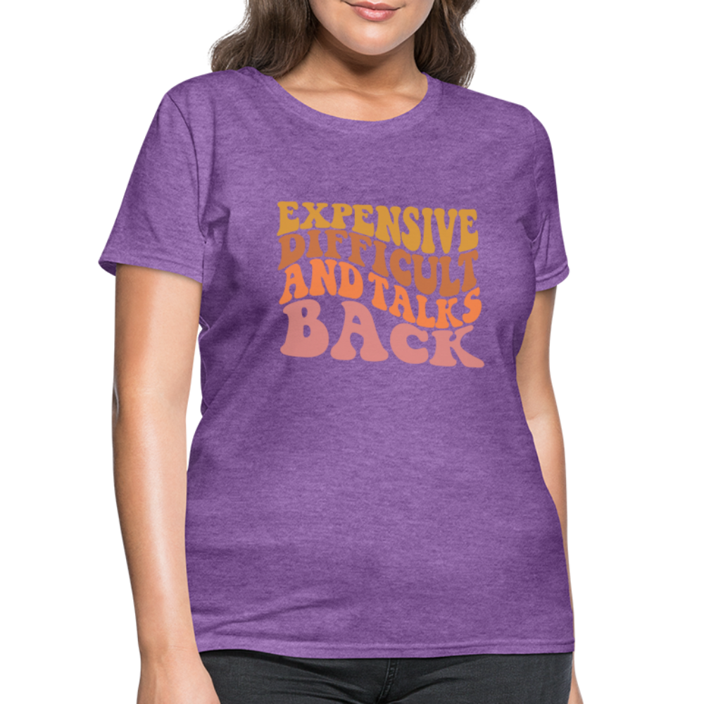 Expensive Difficult and Talks Back T-Shirt - purple heather